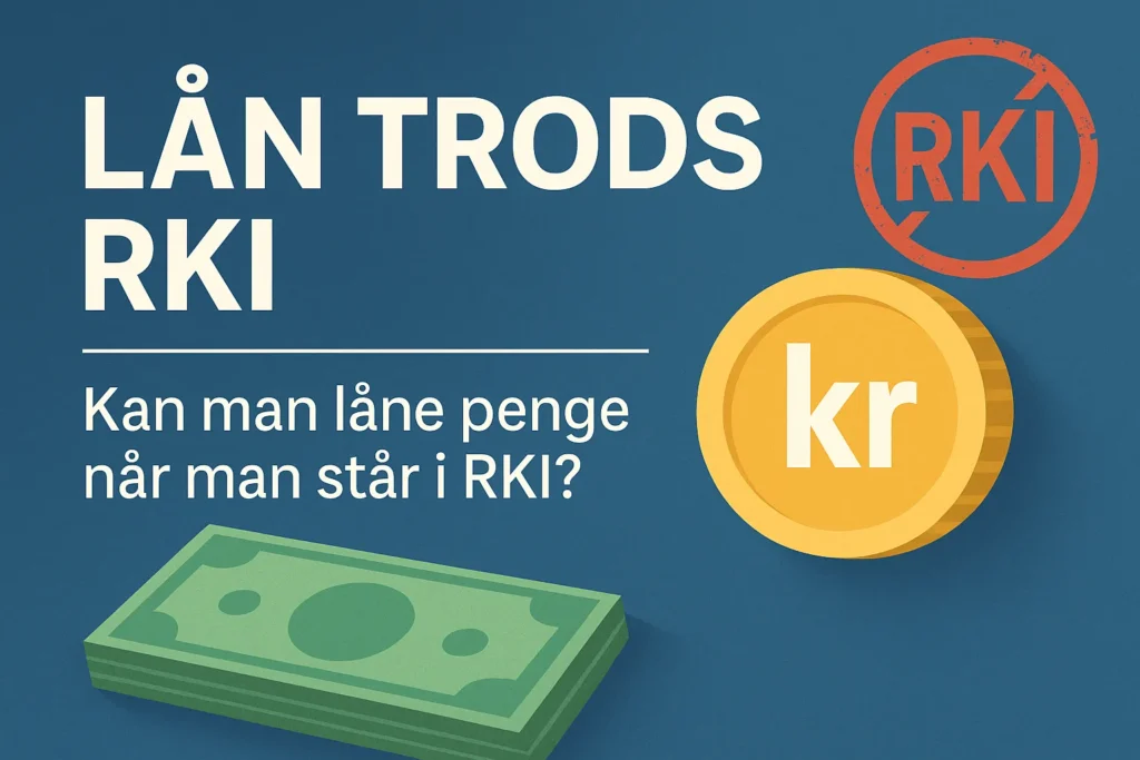 Lån trods RKI – illustreret grafik med RKI-stempel, danske kroner og pengeikon